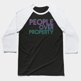 People Over Property Baseball T-Shirt